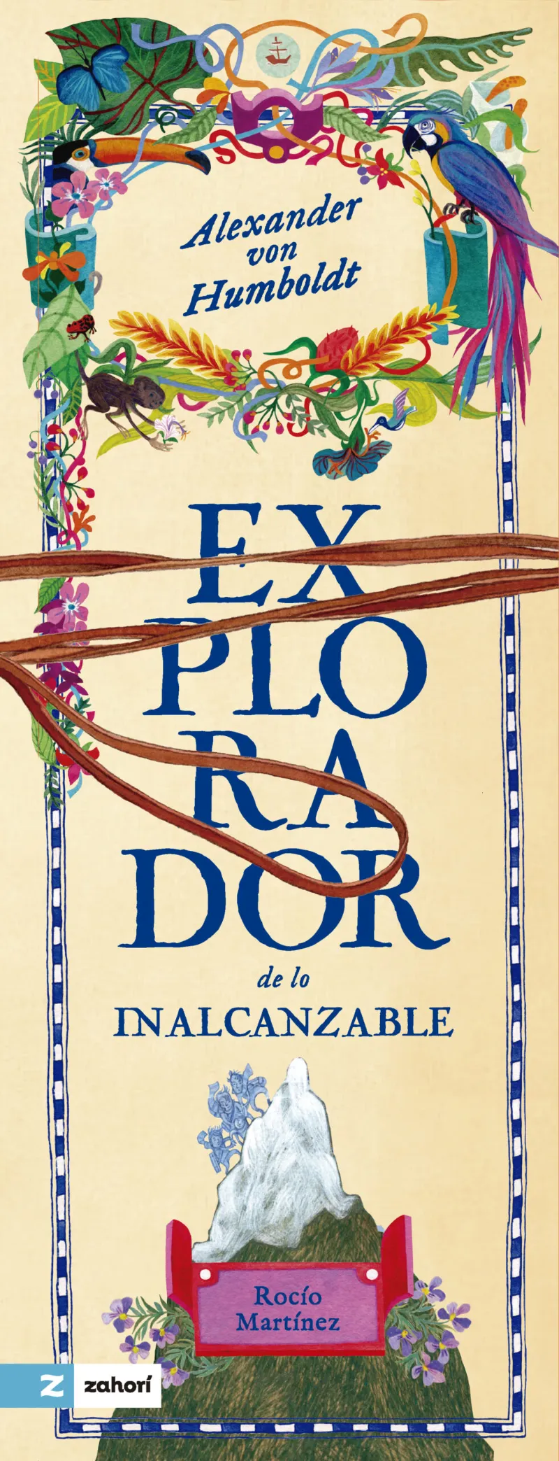 ALEXANDER VON HUMBOLDT: EL EXPLORADOR DE LO INALCANZABLE