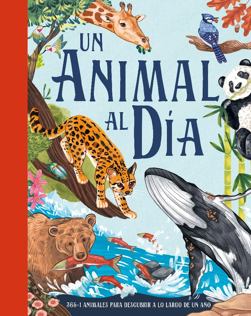 UN ANIMAL AL DÍA . - A PARTIR DE 6 AÑOS. TAPA DURA