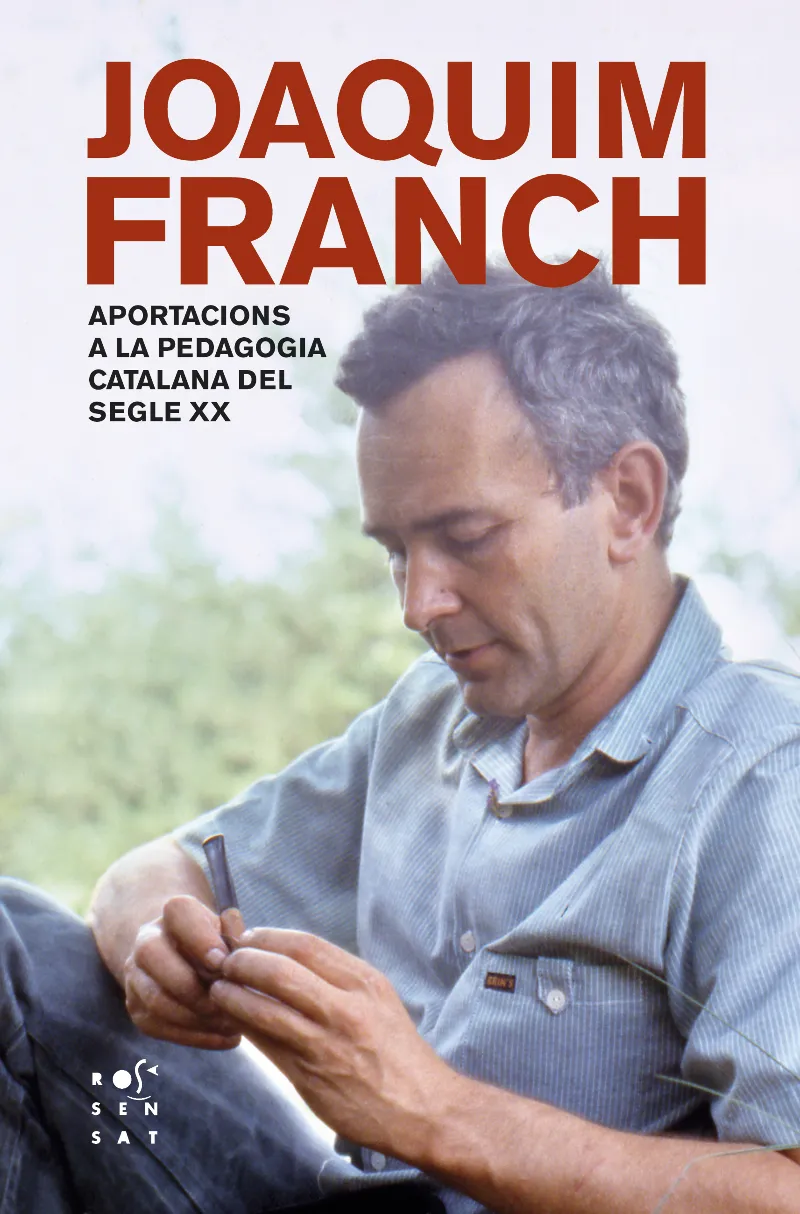JOAQUIM FRANCH: APORTACIONS A LA PEDAGOGIA CATALANA DEL SEGLE XX