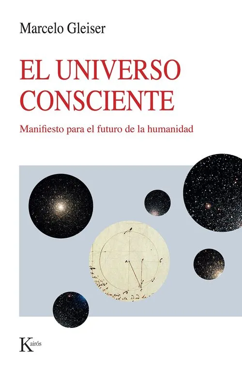 EL UNIVERSO CONSCIENTE.MANIFIESTO PARA EL FUTURO DE LA HUMANIDAD