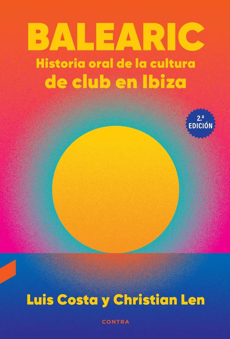 BALEARIC (HISTORIA ORAL DE LA CULTURA DE CLUB EN IBIZA)