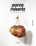 PORCA MISERIA (LOS OFICIOS DE LA CARNE)