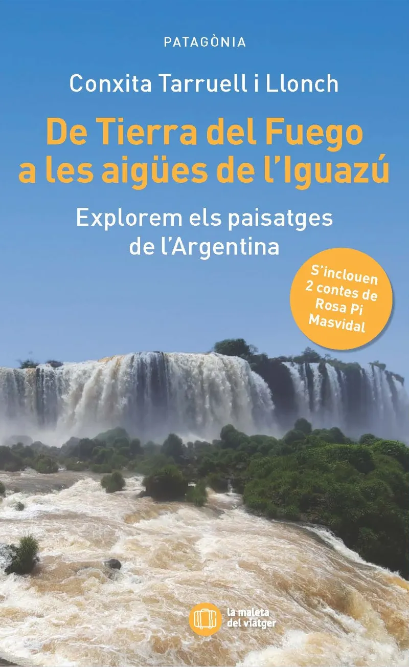 DE TIERRA DEL FUEGO A LES AIGÜES DE L'IGUAZÚ