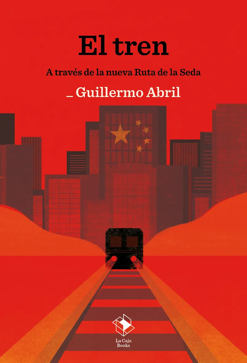 EL TREN. A TRAVÉS DE LA NUEVA RUTA DE LA SEDA