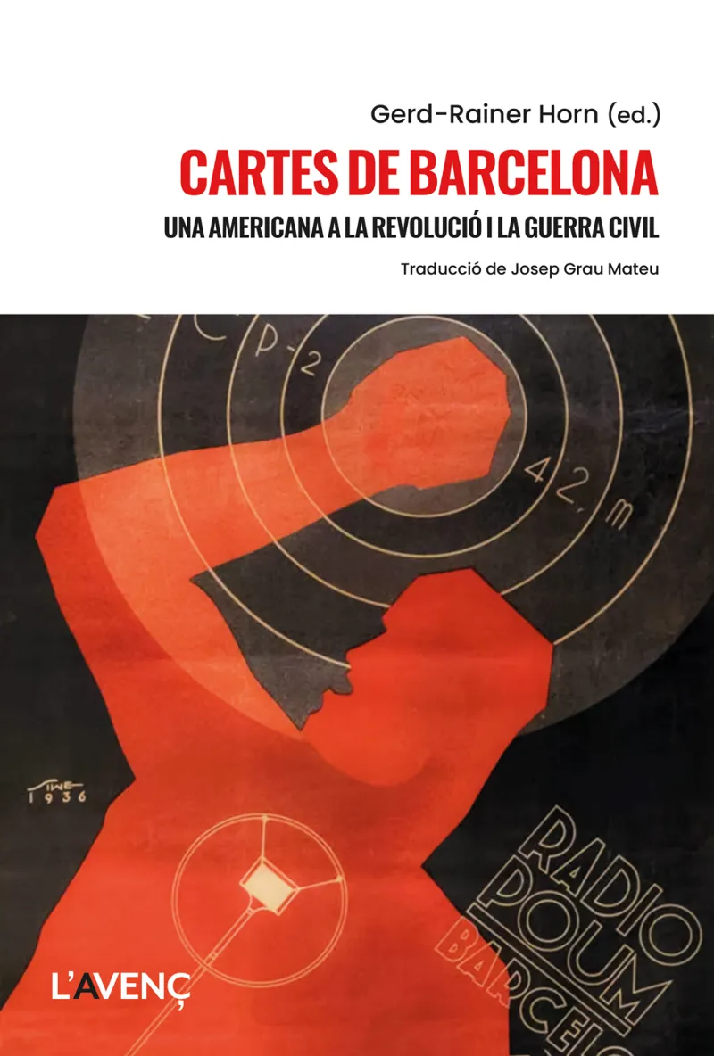 CARTES DE BARCELONA. UNA AMERICANA A LA REVOLUCIÓ I LA GUERRA CIVIL