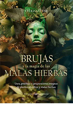 BRUJAS Y LA MÁGIA DE LAS MALAS HIERBAS