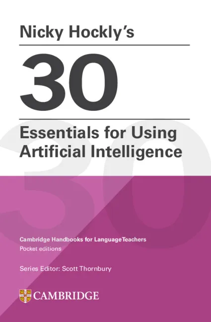 NICKY HOCKLY’S 30 ESSENTIALS FOR USING ARTIFICIAL INTELLIGENCE PAPERBACK