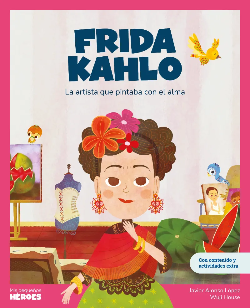 FRIDA KAHLO.(MIS PEQUEÑOS HEROES