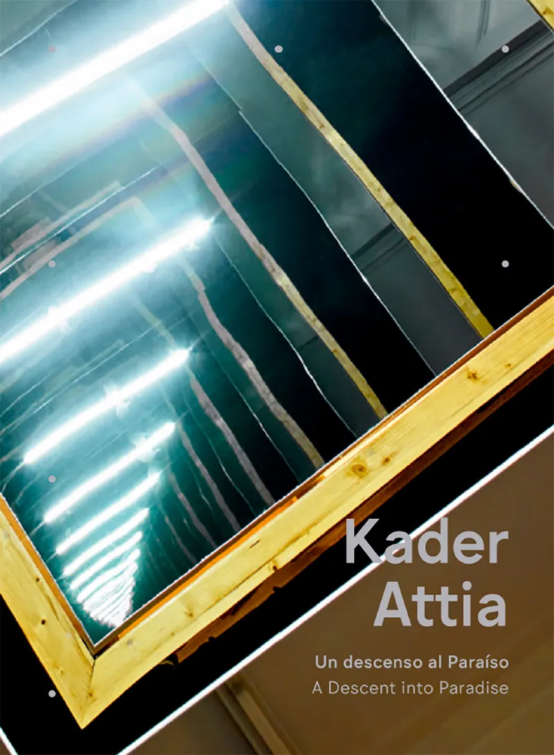 KADER ATTIA: UN DESCENSO AL PARAÍSO—A DESCENT INTO PARADISE