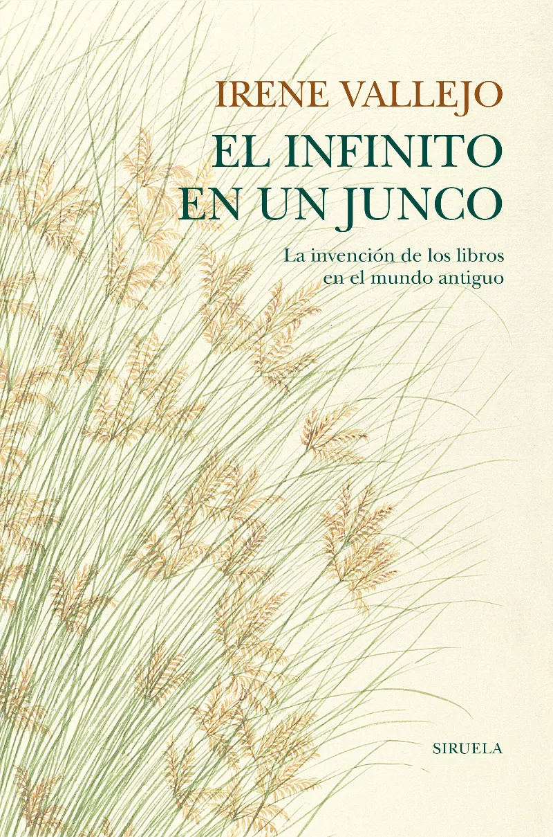 EL INFINITO EN UN JUNCO.LA INVENCION DE LOS LIBROS EN EL MUNDO ANTIGUO