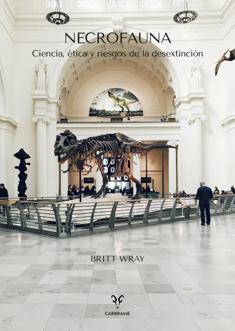 NECROFAUNA. CIENCIA, ÉTICA Y RIESGOS DE LA DESEXTINCIÓN