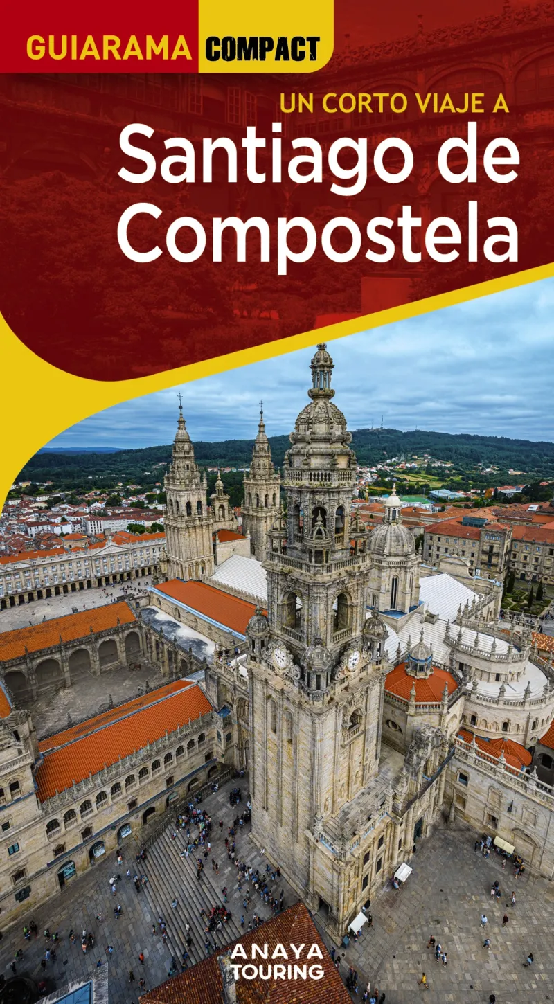 SANTIAGO DE COMPOSTELA (GUIARAMA COMPACT UN CORTO VIAJE A.EDICIÓN 2025)