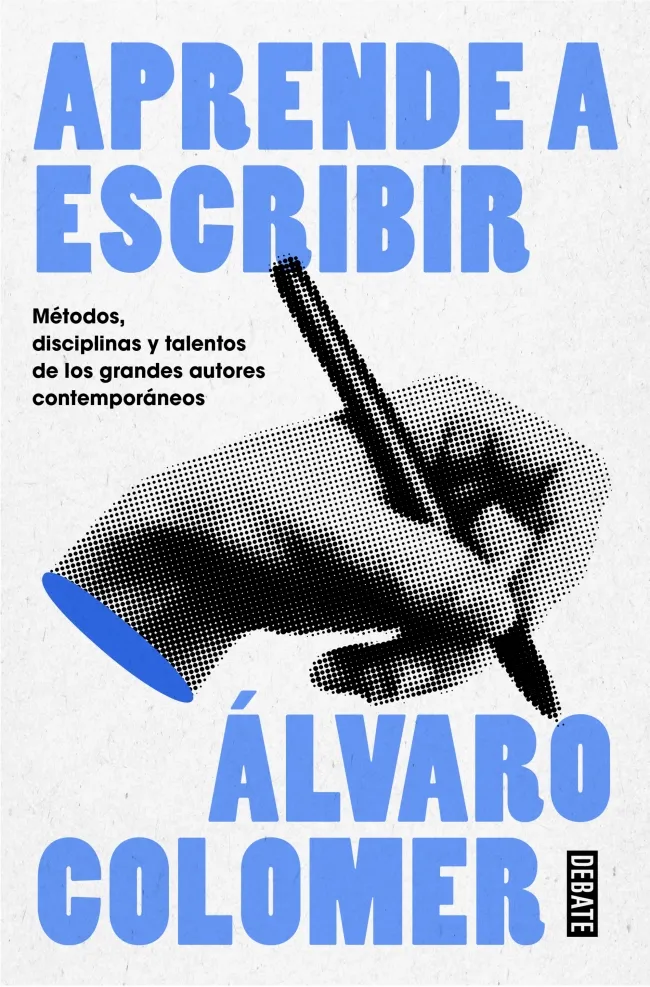 APRENDE A ESCRIBIR (MÉTODOS, DISCIPLINAS Y TALENTOS DE LOS GRANDES AUTORES CONTEMPORÁNEOS)