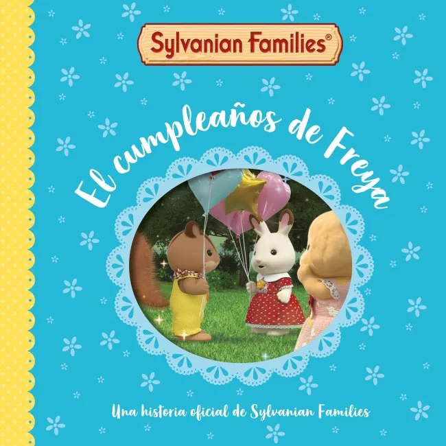 SYLVANIAN FAMILIES. - EL CUMPLEAÑOS DE FREYA