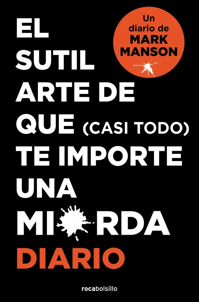 EL SUTIL ARTE DE QUE (CASI TODO) TE IMPORTE UNA MIERDA. DIARIO -BOLSILLO-