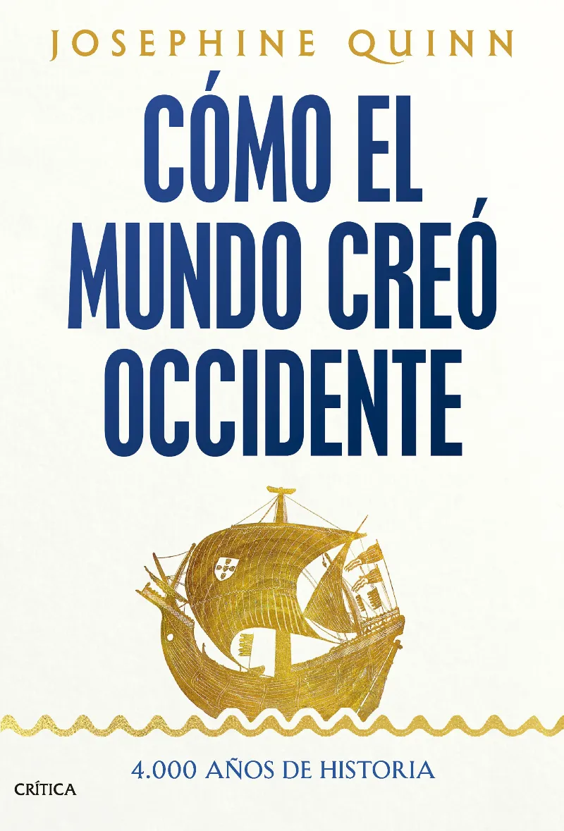 CÓMO EL MUNDO CREÓ OCCIDENTE (4.000 AÑOS DE HISTORIA)