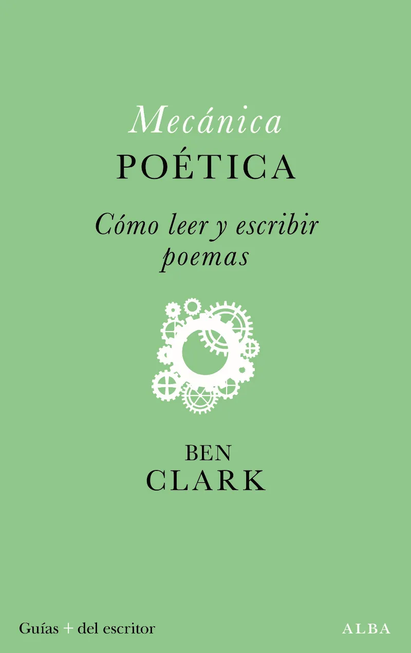 MECÁNICA POÉTICA (CÓMO LEER Y ESCRIBIR POEMAS)