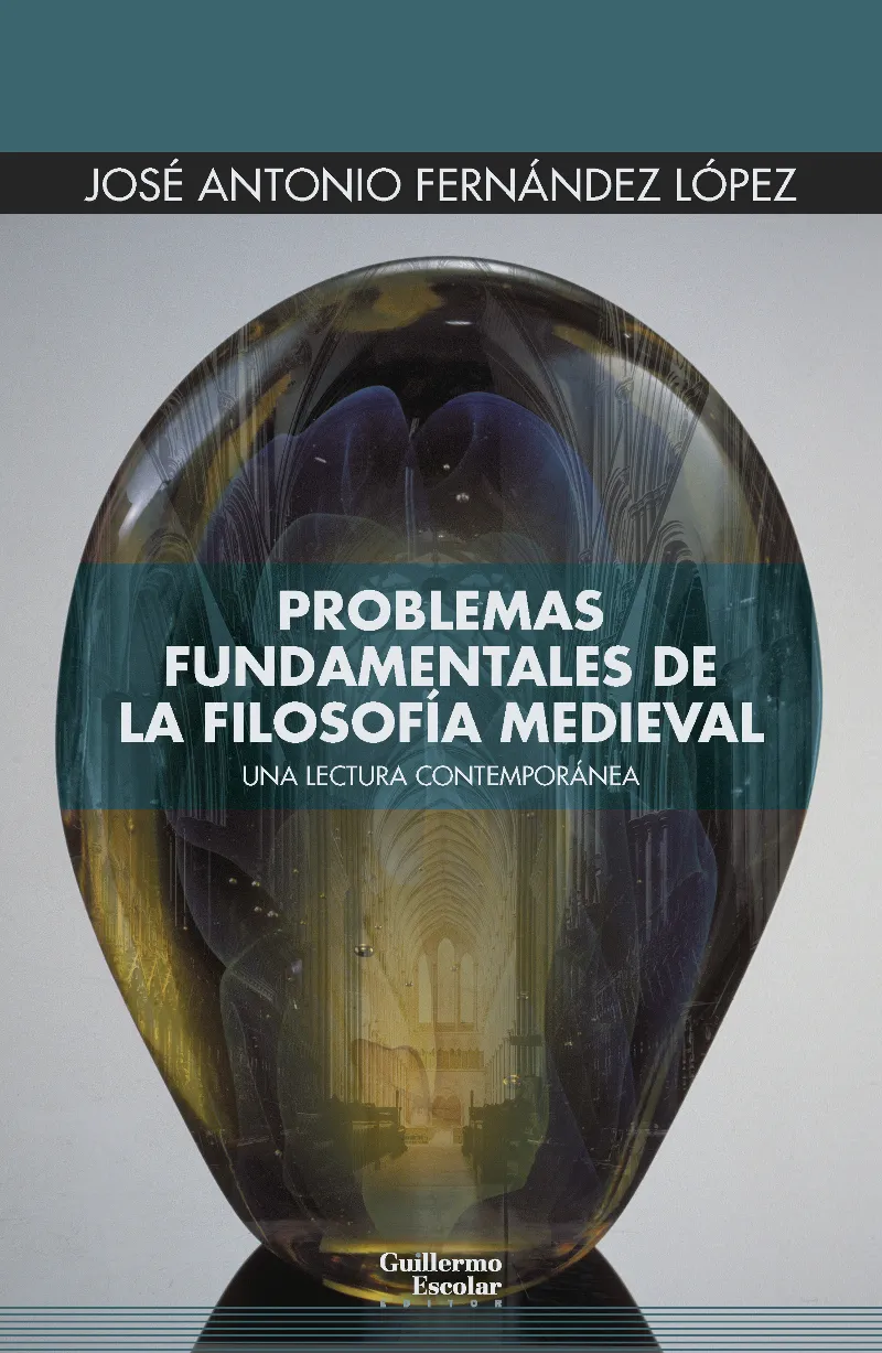 PROBLEMAS FUNDAMENTALES DE LA FILOSOFÍA MEDIEVAL