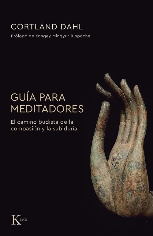 GUÍA PARA MEDITADORES.EL CAMINO BUDISTA DE LA COMPASIÓN Y LA SABIDURÍA