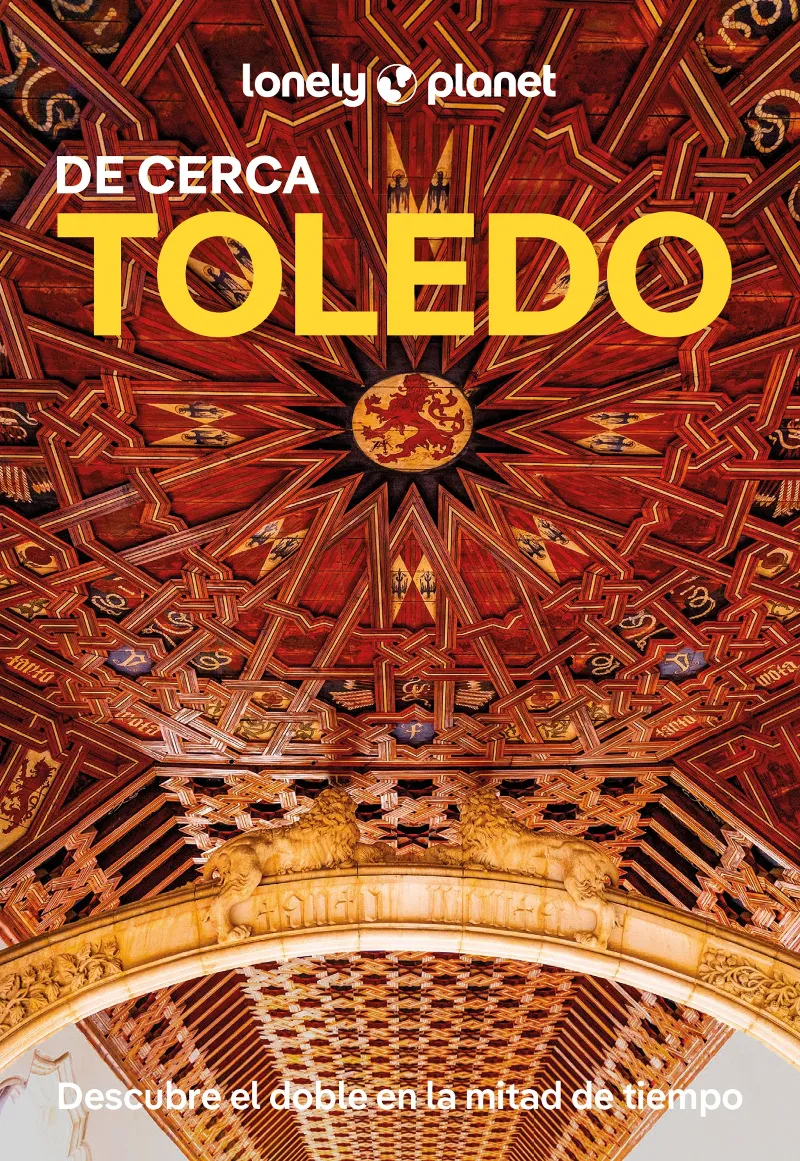 TOLEDO (LONELY PLANET DE CERCA.EDICIÓN 2025)