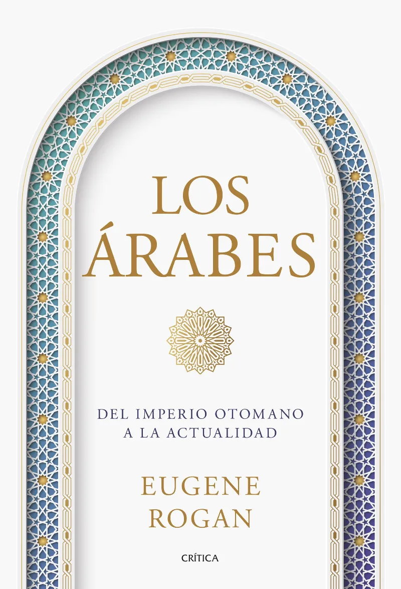 LOS ÁRABES (DEL IMPERIO OTOMANO A LA ACTUALIDAD)