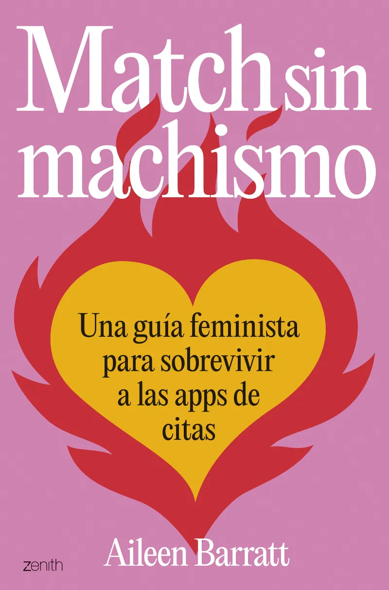 MATCH SIN MACHISMO (UNA GUÍA FEMINISTA PARA SOBREVIVIR A LAS APPS DE CITAS)