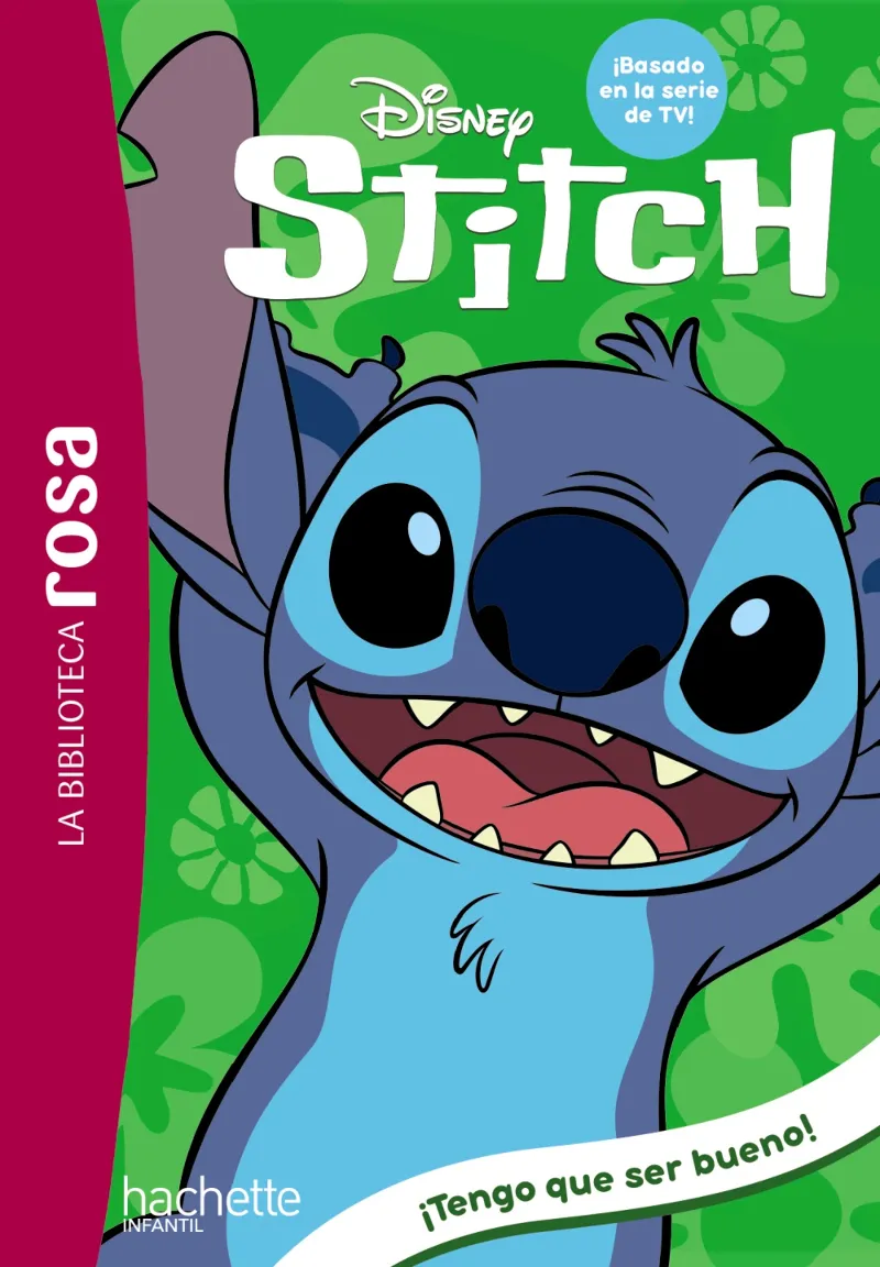 LA BIBLIOTECA ROSA. STITCH, 2. ¡TENGO QUE SER BUENO!