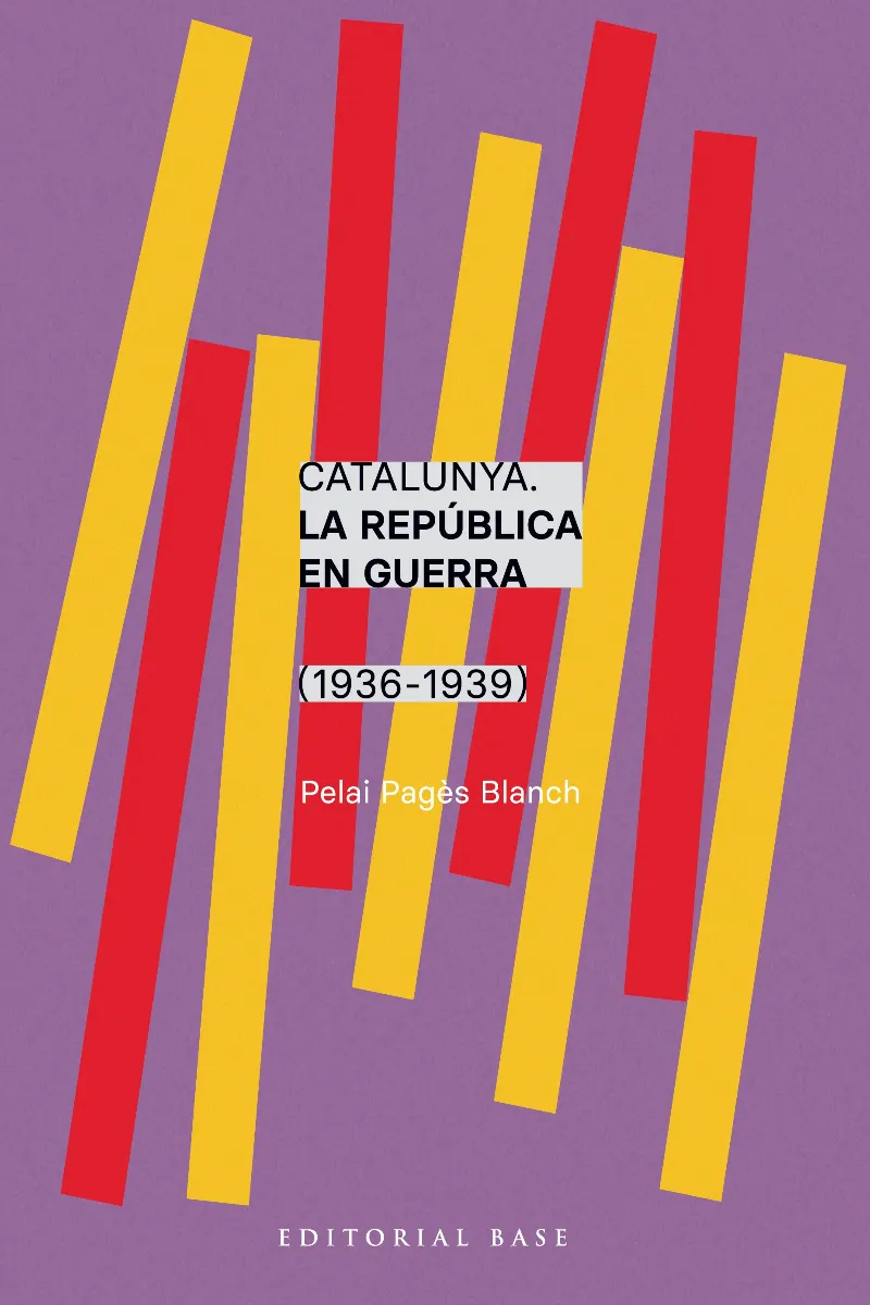 CATALUNYA. LA REPÚBLICA EN GUERRA (1936-1939)