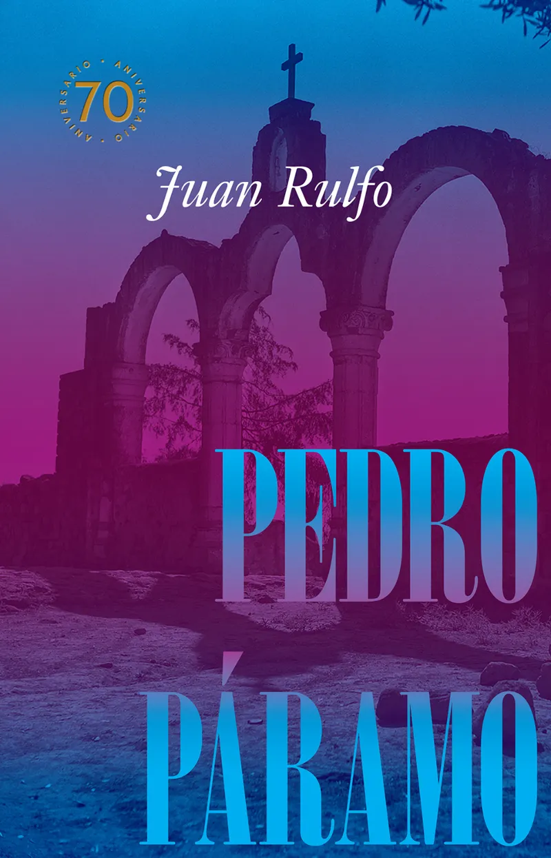 PEDRO PÁRAMO (EDICIÓN CONMEMORATIVA 70 AÑOS, 1955-2025)