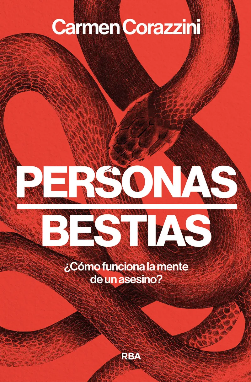 PERSONAS, BESTIAS ¿CÓMO FUNCIONA LA MENTE DE UN ASESINO?