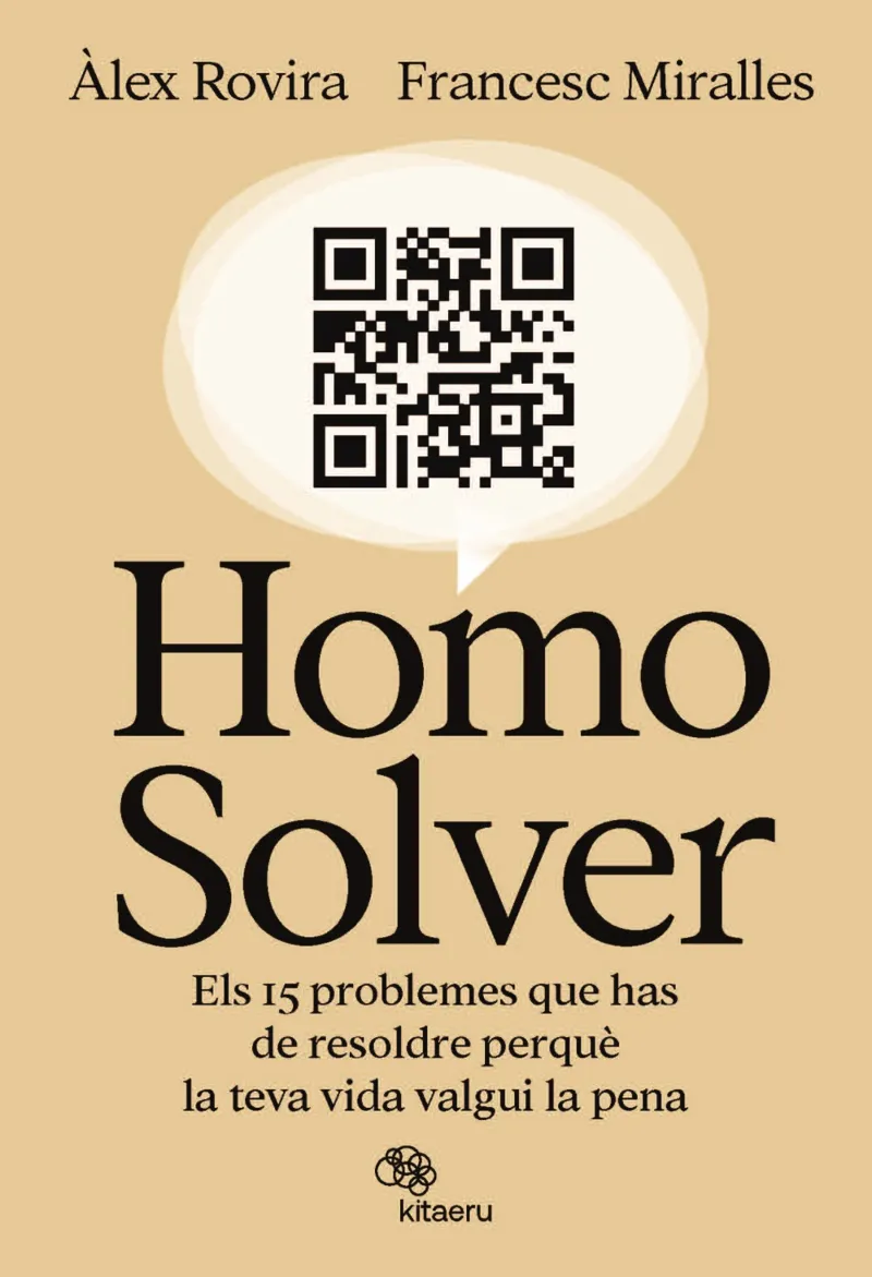 HOMO SOLVER.ELS 15 PROBLEMES QUE HAS DE RESOLDRE PERQUÈ LA TEVA VIDA VALGUI LA PENA