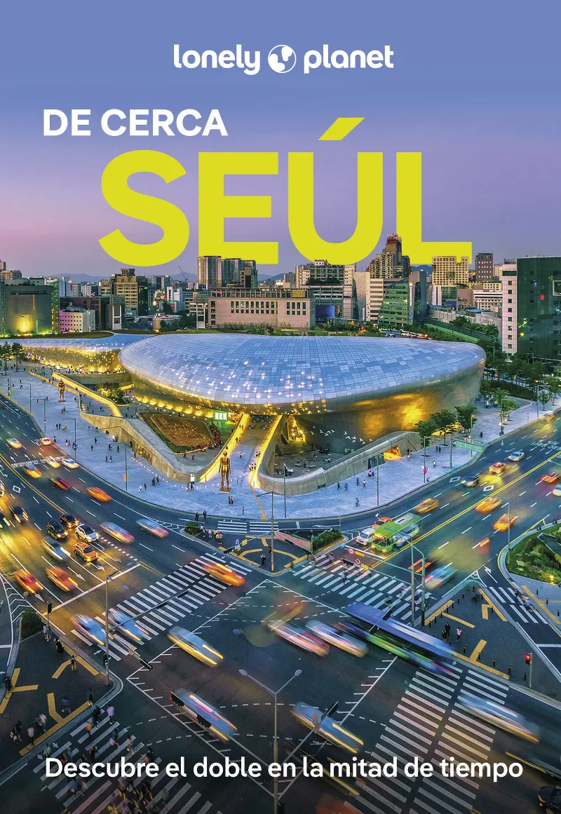 SEÚL(LONELY PLANET DE CERCA .EDICIÓN 2025)