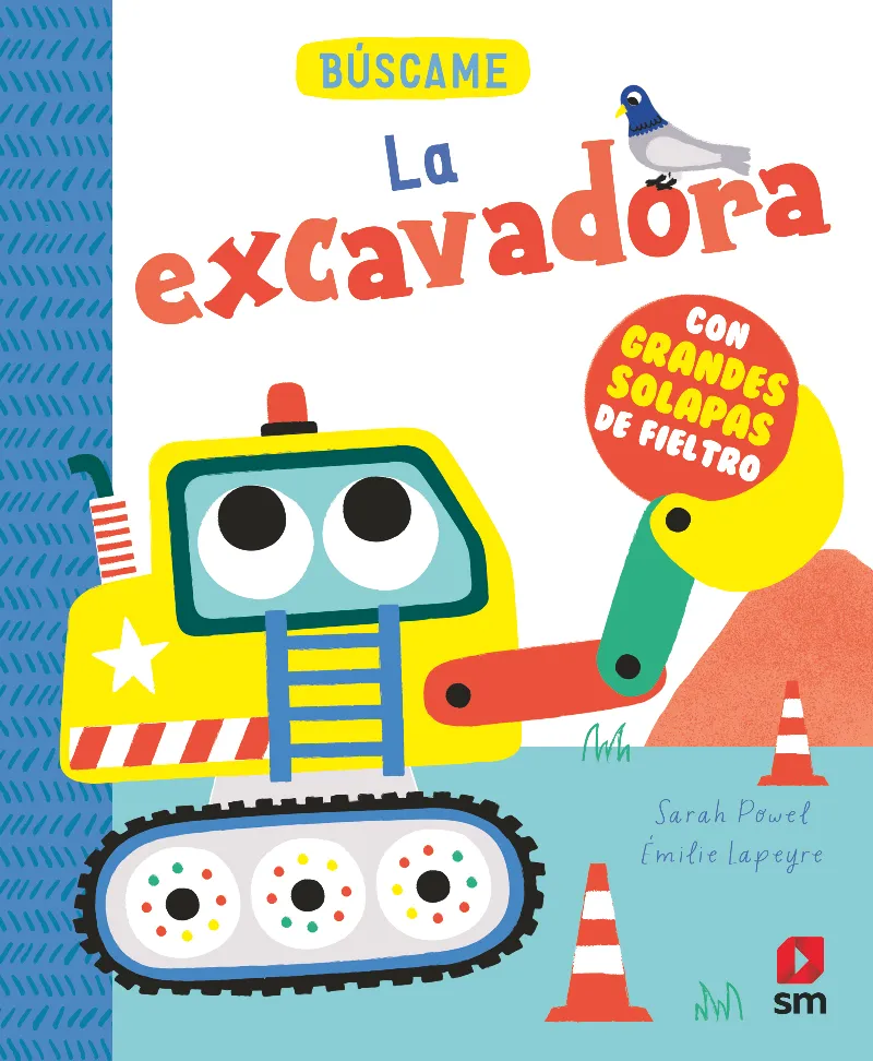 LA EXCAVADORA -CON GRANDES SOLAPAS DE FIELTRO-