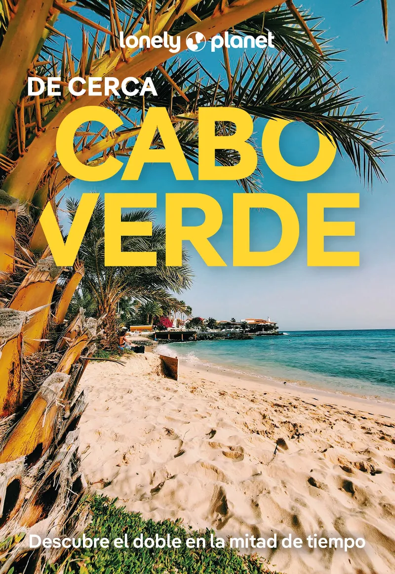 CABO VERDE (LONELY PLANET DE CERCA.EDICIÓN 2025)
