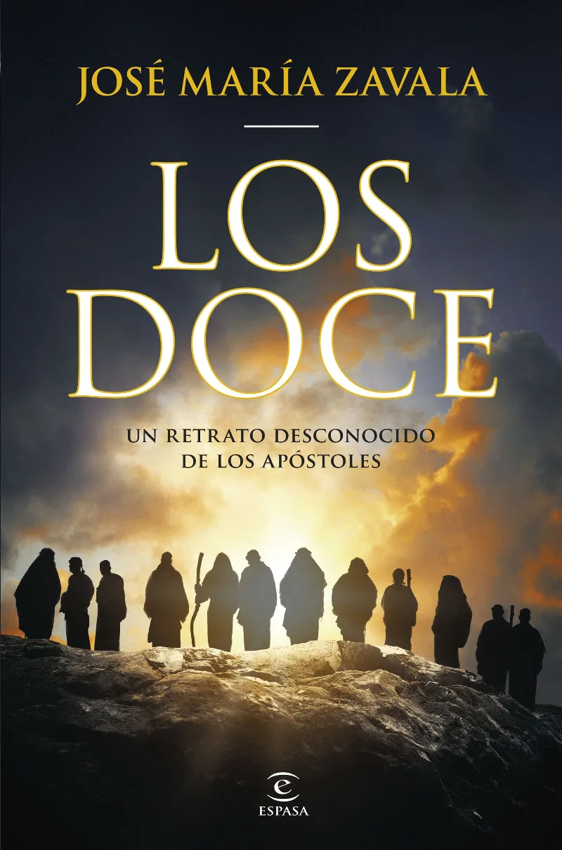 LOS DOCE. UN RETRATO DESCONOCIDO DE LOS APÓSTOLES