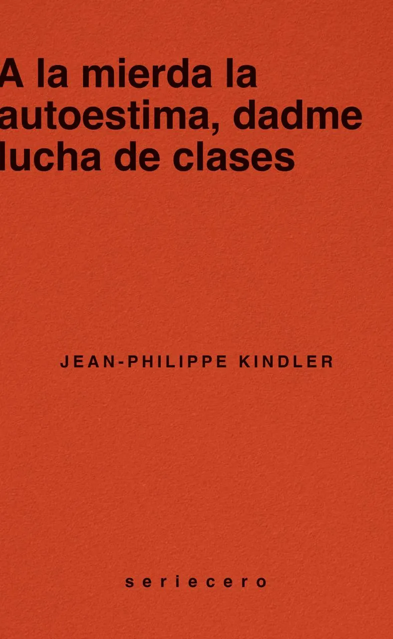 A LA MIERDA LA AUTOESTIMA, DADME LUCHA DE CLASES