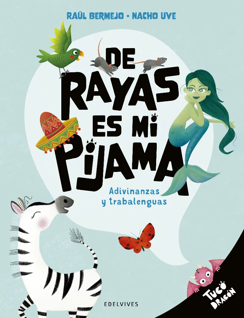 DE RAYAS ES MI PIJAMA. ADIVINANZAS Y TRABALENGUAS + 5 AÑOS