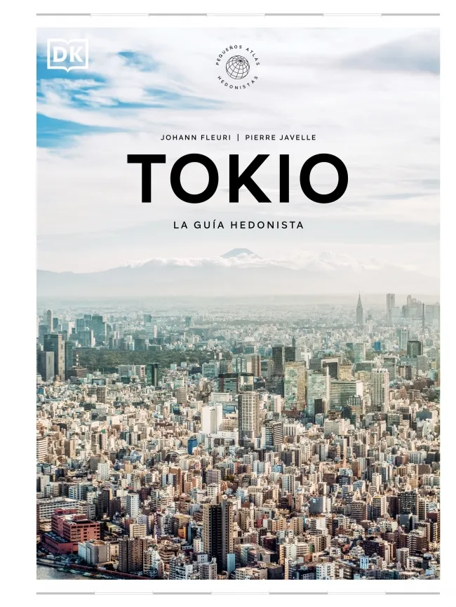 TOKIO. LA GUÍA HEDONISTA (PEQUEÑOS ATLAS HEDONISTAS)