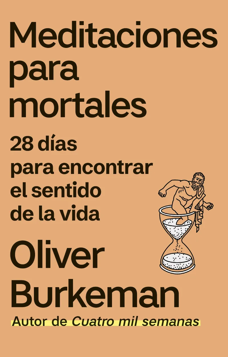 MEDITACIONES PARA MORTALES.28 DÍAS PARA ENCONTRAR EL SENTIDO DE LA VIDA