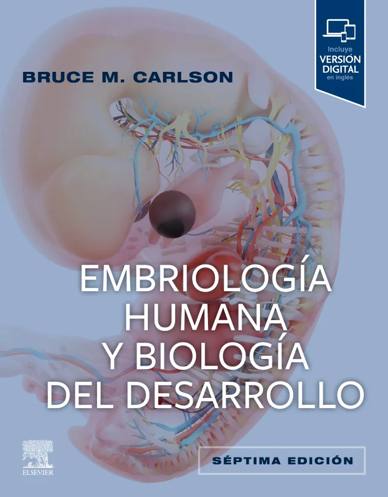 EMBRIOLOGÍA HUMANA Y BIOLOGÍA DEL DESARROLLO(7ª EDICIÓN 2025)