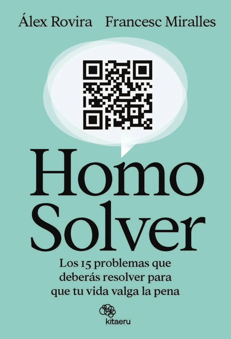 HOMO SOLVER.LOS 15 PROBLEMAS QUE DEBERÁS RESOLVER PARA QUE TU VIDA VALGA LA PENA
