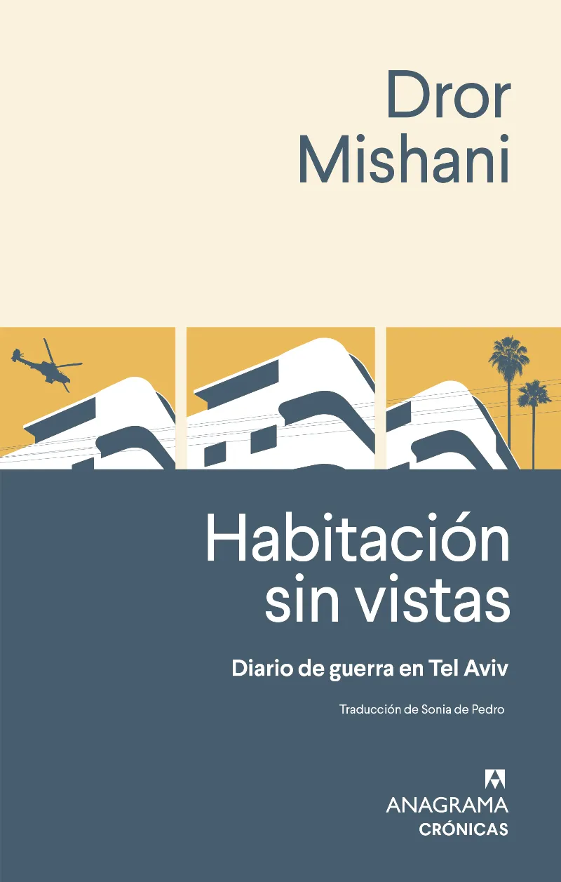 HABITACIÓN SIN VISTAS (DIARIO DE GUERRA DE TEL AVIV)