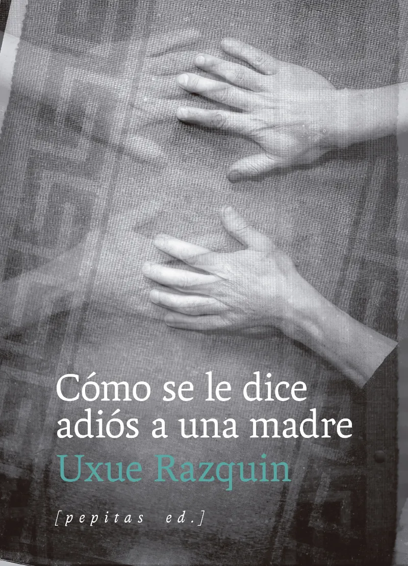 CÓMO SE LE DICE ADIÓS A UNA MADRE