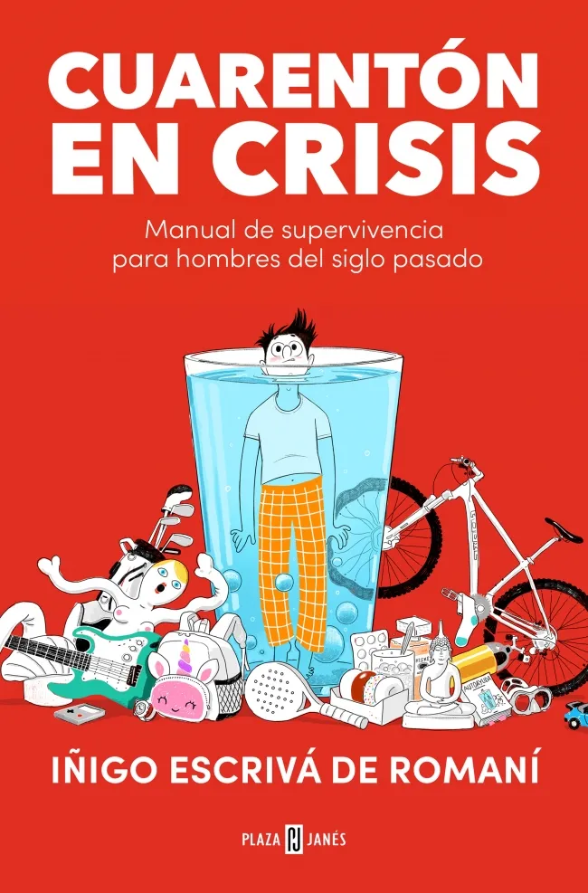 CUARENTÓN EN CRISIS. MANUAL DE SUPERVIVENCIA PARA HOMBRES DEL SIGLO PASADO