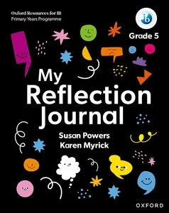 MY REFLECTION JOURNAL 5: OXFORD RESOURCES IB PRIMARY YOUNG PROGRAMME