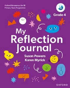 MY REFLECTION JOURNAL 4: OXFORD RESOURCES IB PRIMARY YOUNG PROGRAMME