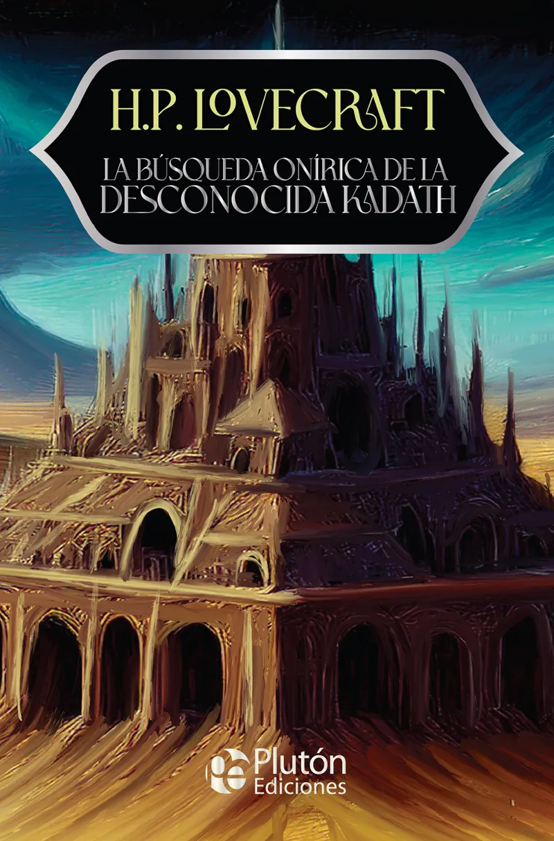 LA BUSQUEDA ONIRICA DE LA DESCONOCIDA KADATH