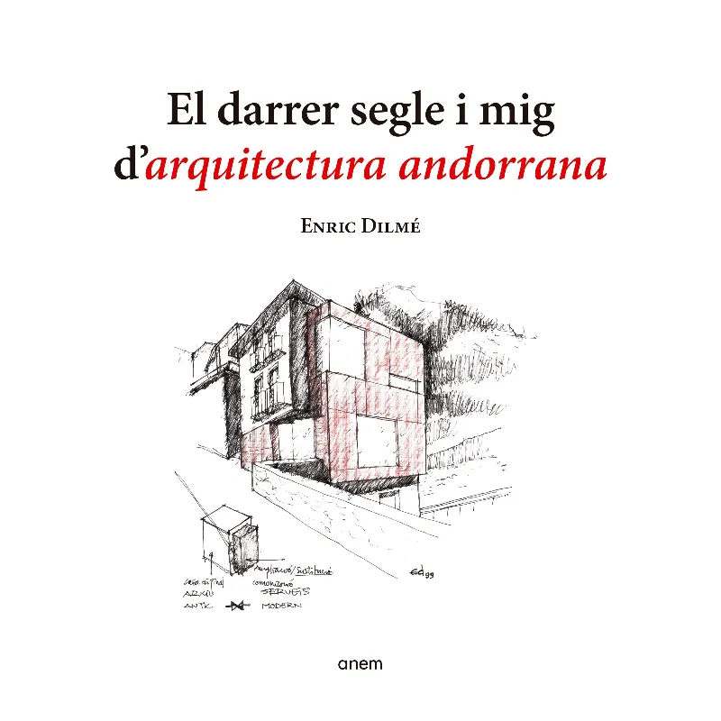 EL DARRER SEGLE I MIG D'ARQUITECTURA ANDORRANA
