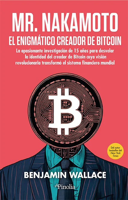 MR. NAKAMOTO -EL ENIGMATICO CREADOR DEL BITCOIN-