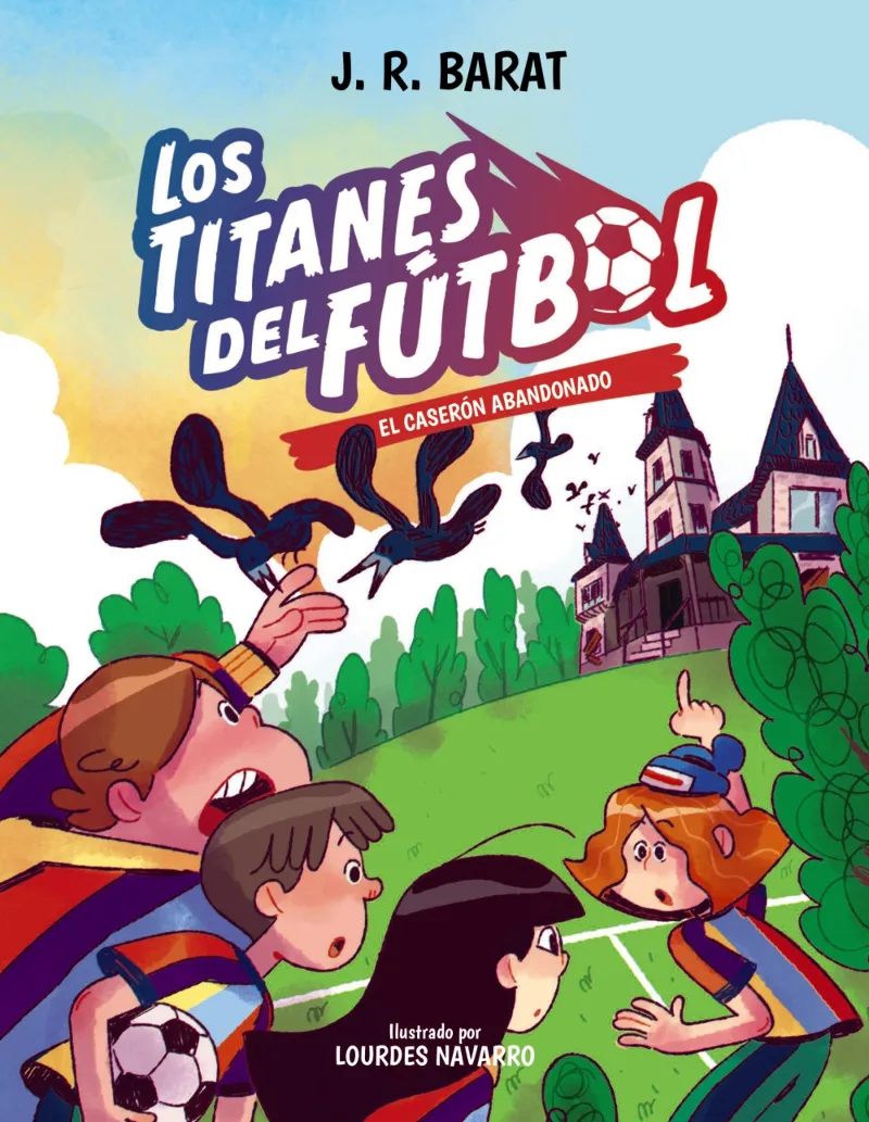 LOS TITANES DEL FÚTBOL, 2. EL CASERÓN ABANDONADO